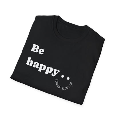Cheerful Unisex T-Shirt - "Be Happy" and "Smile!!!" - Positive Vibes, Gift for Friends and Family, Casual Wear, Mood Booster