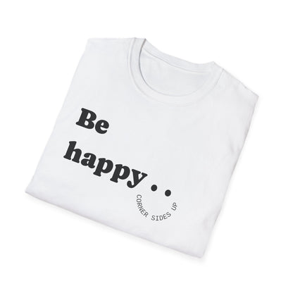 Cheerful Unisex T-Shirt - "Be Happy" and "Smile!!!" - Positive Vibes, Gift for Friends and Family, Casual Wear, Mood Booster