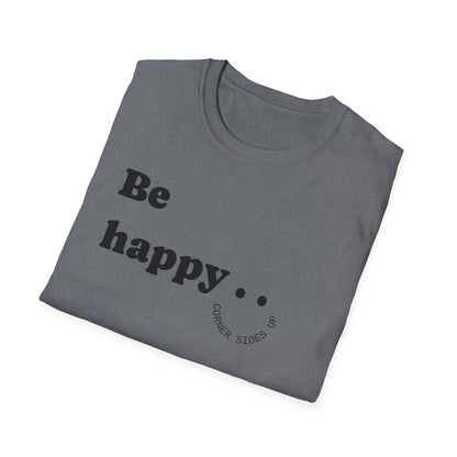 Cheerful Unisex T-Shirt - "Be Happy" and "Smile!!!" - Positive Vibes, Gift for Friends and Family, Casual Wear, Mood Booster