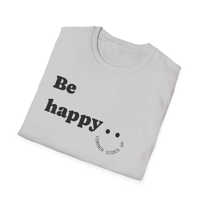 Cheerful Unisex T-Shirt - "Be Happy" and "Smile!!!" - Positive Vibes, Gift for Friends and Family, Casual Wear, Mood Booster