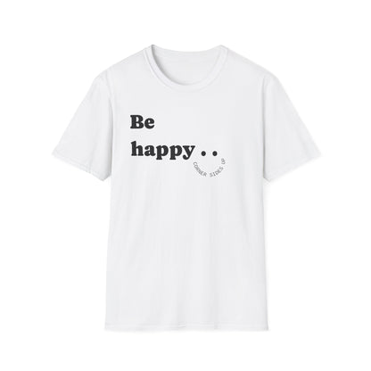 Cheerful Unisex T-Shirt - "Be Happy" and "Smile!!!" - Positive Vibes, Gift for Friends and Family, Casual Wear, Mood Booster